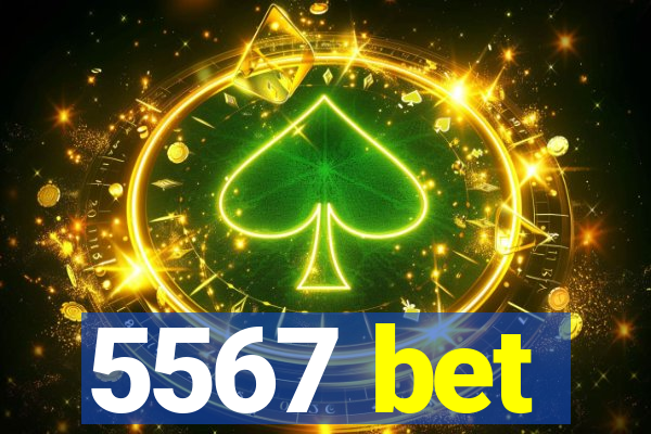 5567 bet